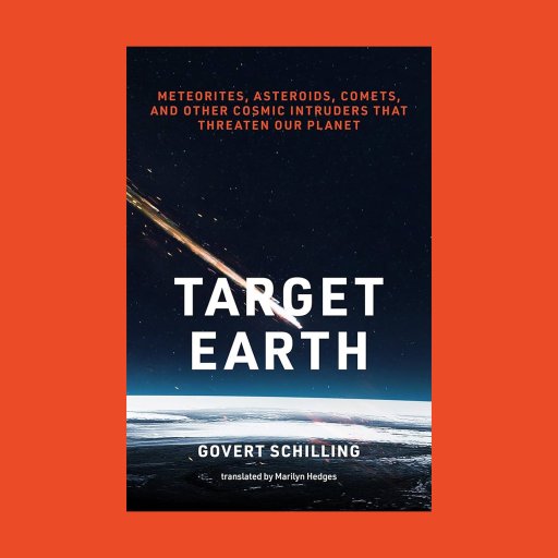Book cover of "Target Earth" by Govert Schilling, featuring a meteor streaking toward Earth—a striking visual of cosmic catastrophe—set against space, clouds below, and an orange background.