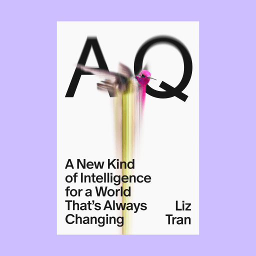Book cover for "AQ: A New Kind of Intelligence for a World That's Always Changing" by Liz Tran, featuring a beautifully blurred hummingbird.